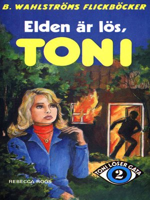 cover image of Toni löser en gåta 2--Elden är lös, Toni